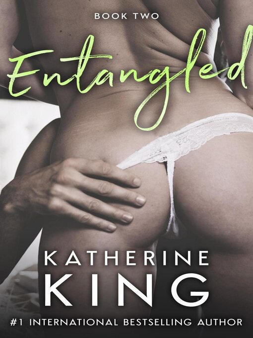Title details for Entangled Book Two by Katherine King - Available